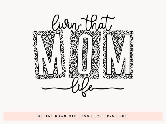 Livin That Mom Life SVG: Graphics for Crafts