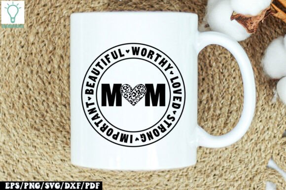 Mom Beautiful Worthy Loved Strong Import: Graphics for Crafts