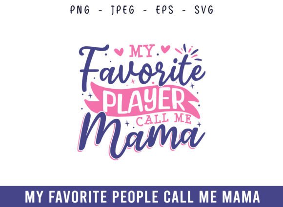 My Favorite Player Call Me Mama: Graphics for Crafts