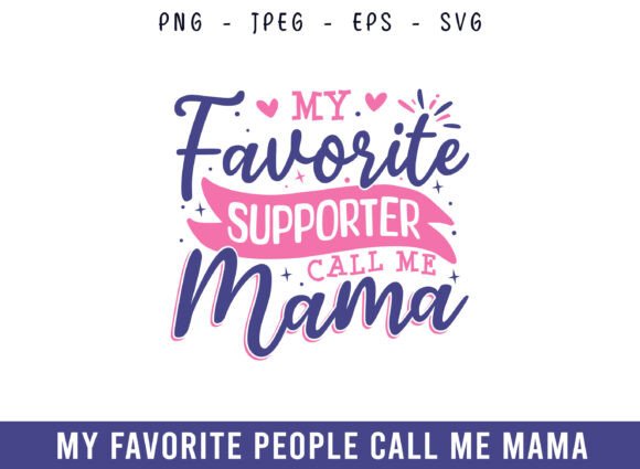 My Favorite Supporter Call Me Mama SVG for Crafts and Graphics