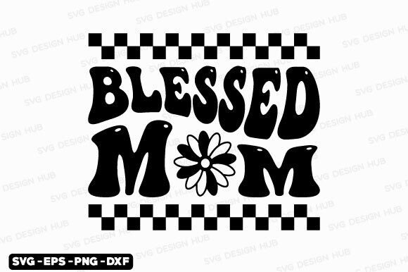 Retro Blessed Mom: Graphics for Crafts & Sales