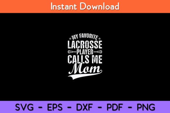 Review: My Favorite Lacrosse Player Calls Me Mom Design