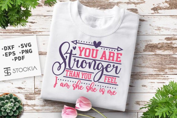 You Are Stronger Then You Feel: Mom SVG for Crafts & Graphics