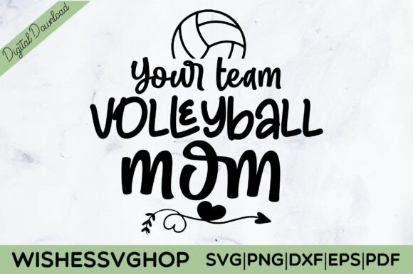 Your Team Volleyball Mom SVG: Graphics for Crafts